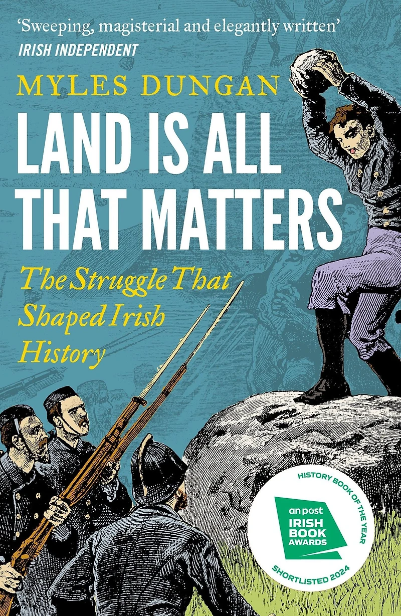 Land is All That Matters: The Struggle Shaped Irish History