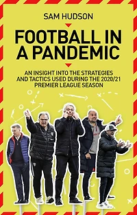 Football a Pandemic: An Insight into Premier League Tactics and Strategies Utilised During the 2020/21 Season