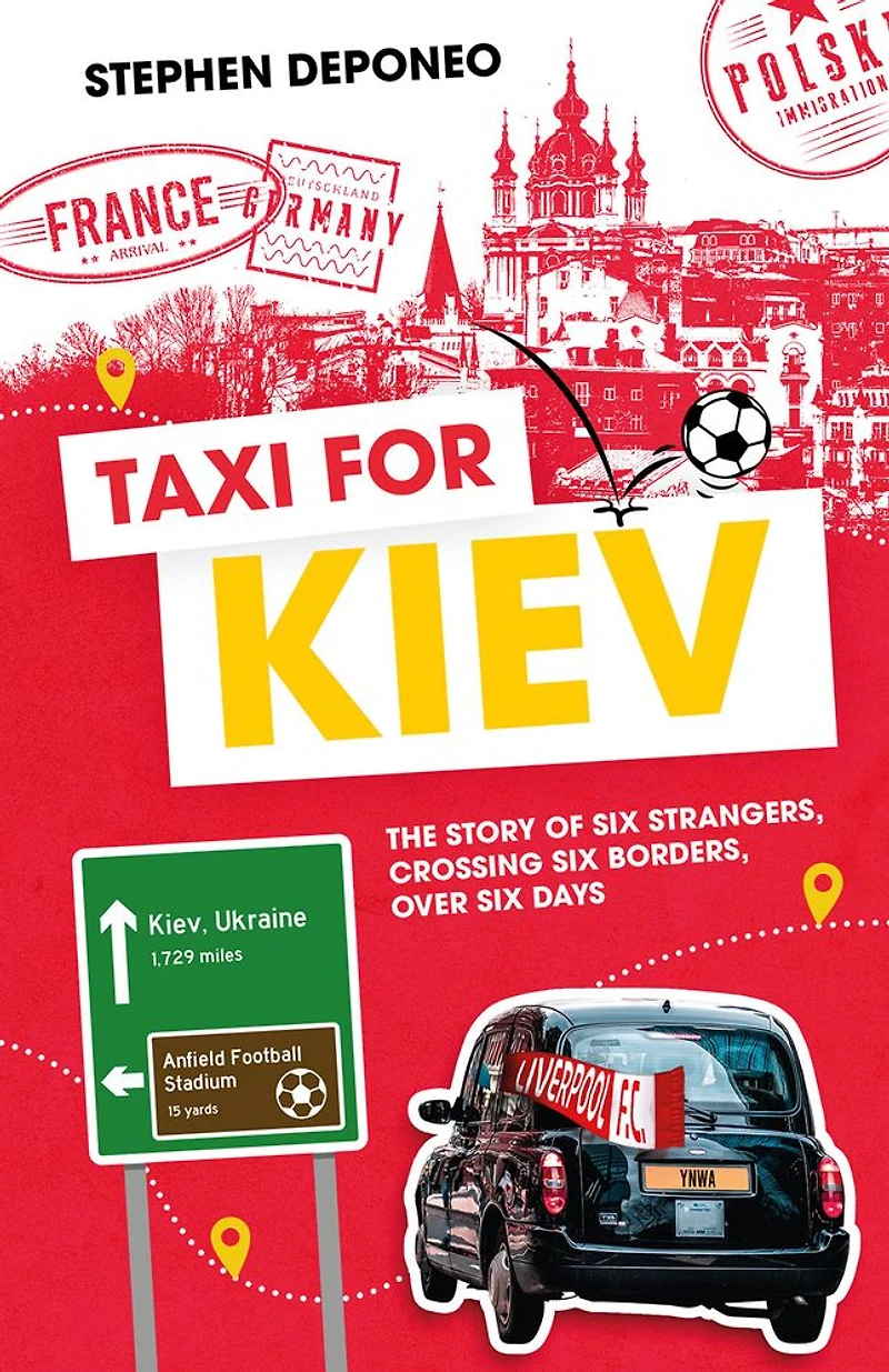 Taxi For Kiev: The Story of Six Strangers, Crossing Borders, Over Days