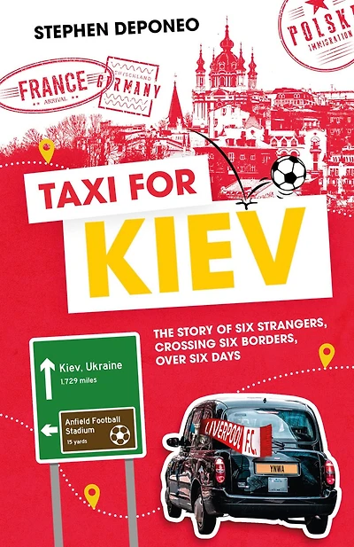 Taxi For Kiev: The Story of Six Strangers, Crossing Borders, Over Days
