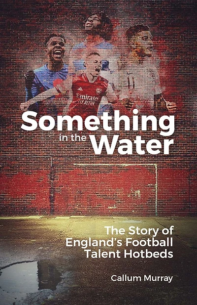 Something The Water: Story of England's Football Talent Hotbeds