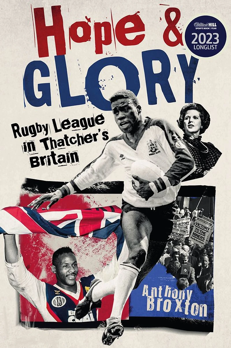 Hope and Glory: Rugby League Thatcher's Britain
