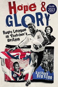 Hope and Glory: Rugby League Thatcher's Britain