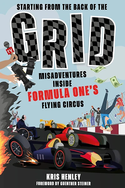 Starting from the Back of Grid: Misadventures Inside Formula One's Flying Circus