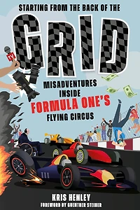 Starting from the Back of Grid: Misadventures Inside Formula One's Flying Circus