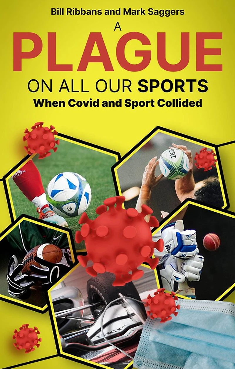 A Plague on All Your Sports: When Sport and the Pandemic Collided