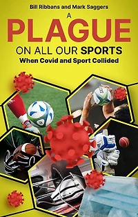 A Plague on All Your Sports: When Sport and the Pandemic Collided