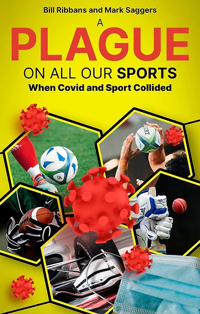 A Plague on All Your Sports: When Sport and the Pandemic Collided