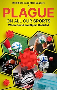 A Plague on All Your Sports: When Sport and the Pandemic Collided