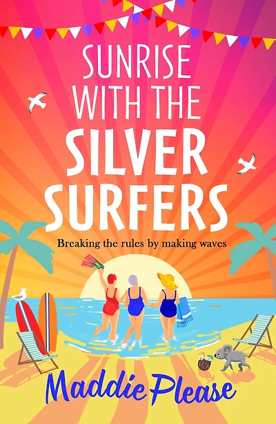 Sunrise With The Silver Surfers: funny, feel-good, uplifting read from Maddie Please