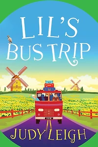 Lil's Bus Trip: An uplifting, feel-good read from MILLION COPY BESTSELLER Judy Leigh