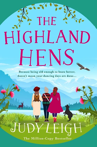 The Highland Hens: uplifting, feel-good read from MILLION COPY BESTSELLER Judy Leigh