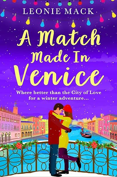 A Match Made Venice: Escape with Leonie Mack for the perfect romantic novel