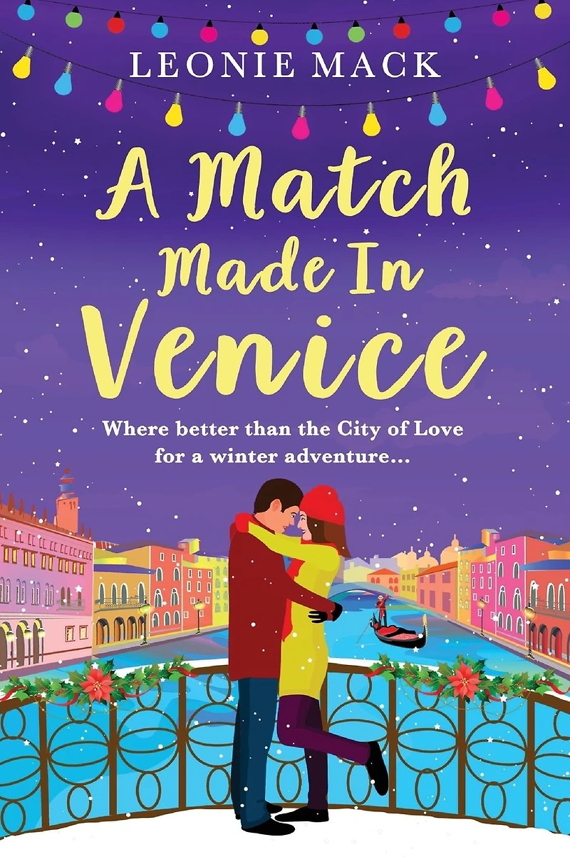 A Match Made Venice: Escape with Leonie Mack for the perfect romantic novel