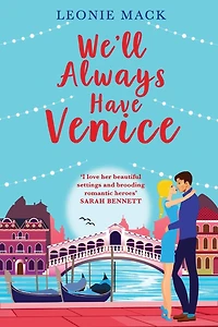We'll Always Have Venice: Escape to Italy with Leonie Mack for the perfect feel-good read