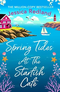 Spring Tides at The Starfish Café: emotional, uplifting read from MULTI-MILLION COPY BESTSELLER Jessica Redland