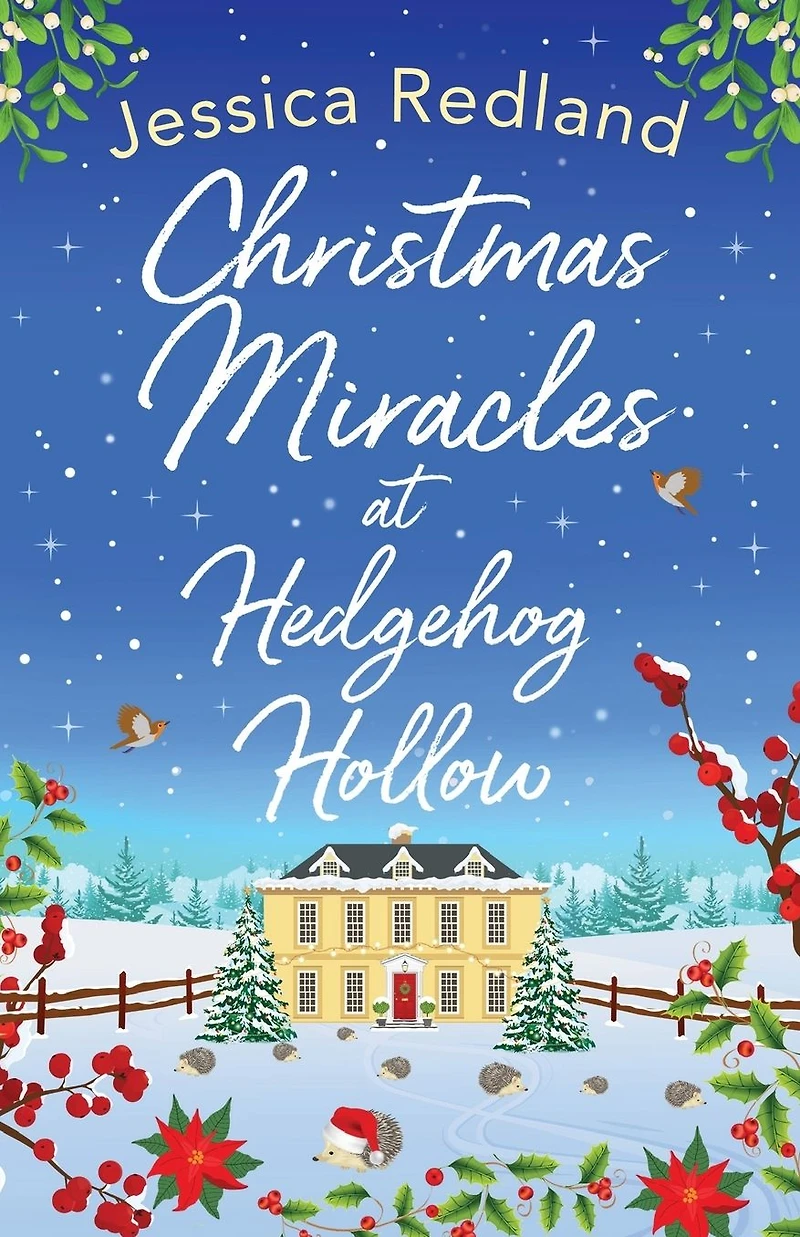 Christmas Miracles at Hedgehog Hollow: A festive, heartfelt read from MULTI-MILLION COPY BESTSELLER Jessica Redland