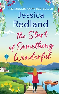 The Start of Something Wonderful: A heartwarming, feel-good novel from MULTI-MILLION COPY BESTSELLER Jessica Redland