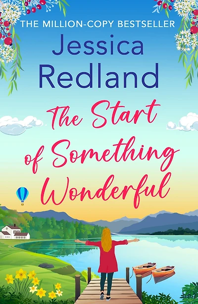 The Start of Something Wonderful: A heartwarming, feel-good novel from MULTI-MILLION COPY BESTSELLER Jessica Redland