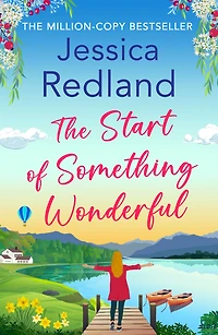 The Start of Something Wonderful: A heartwarming, feel-good novel from MULTI-MILLION COPY BESTSELLER Jessica Redland