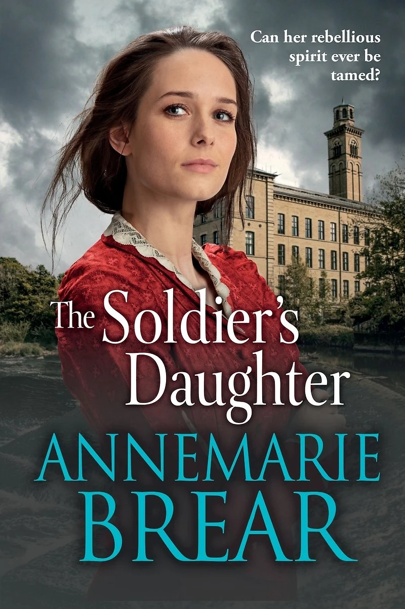 The Soldier's Daughter: gripping historical novel from AnneMarie Brear