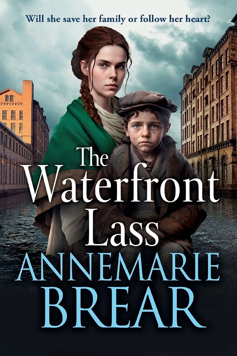 The Waterfront Lass: A gritty historical saga from AnneMarie Brear