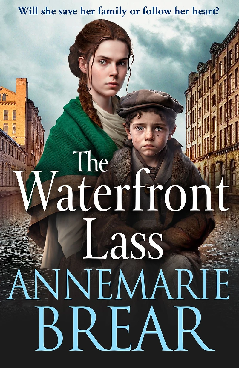 The Waterfront Lass: A gritty historical saga from AnneMarie Brear