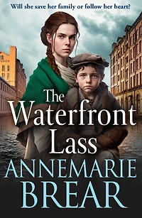 The Waterfront Lass: A gritty historical saga from AnneMarie Brear