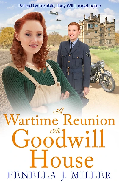 A Wartime Reunion at Goodwill House: historical saga from Fenella J Miller