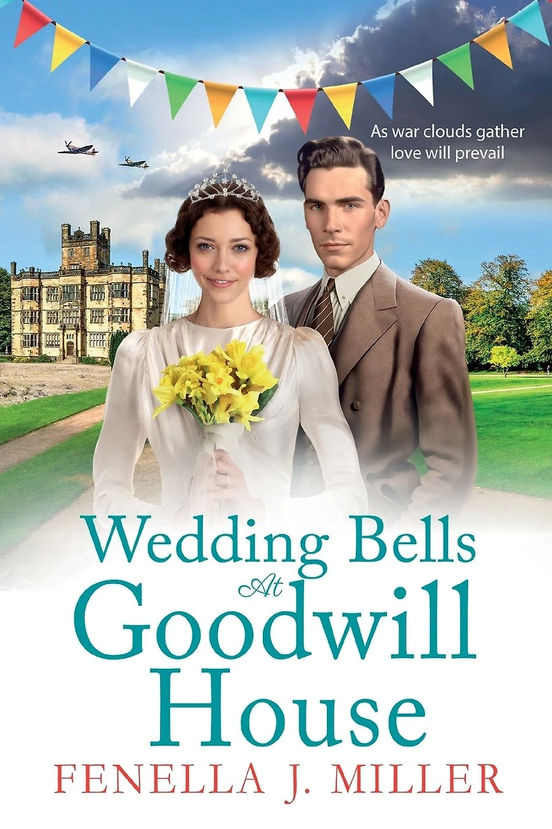 Wedding Bells at Goodwill House: A heartwarming instalment Fenella J. Miller's House historical saga series