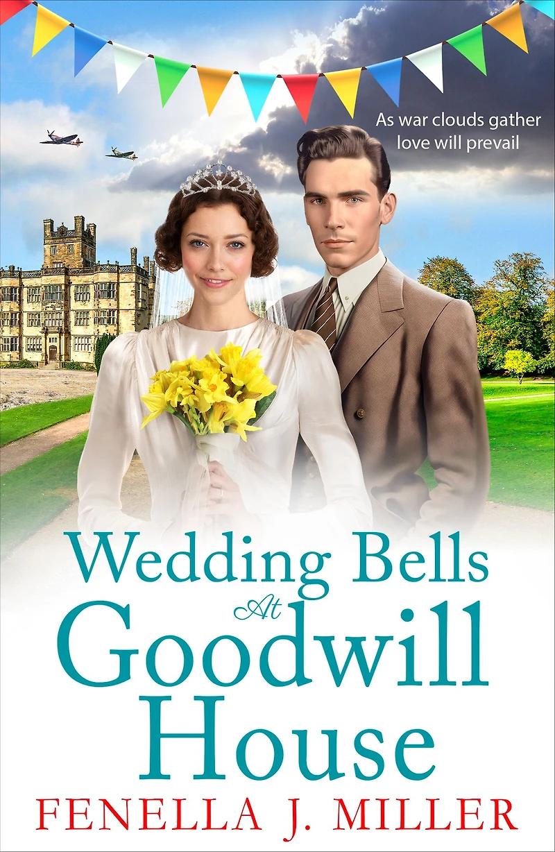 Wedding Bells at Goodwill House: A heartwarming instalment Fenella J. Miller's House historical saga series