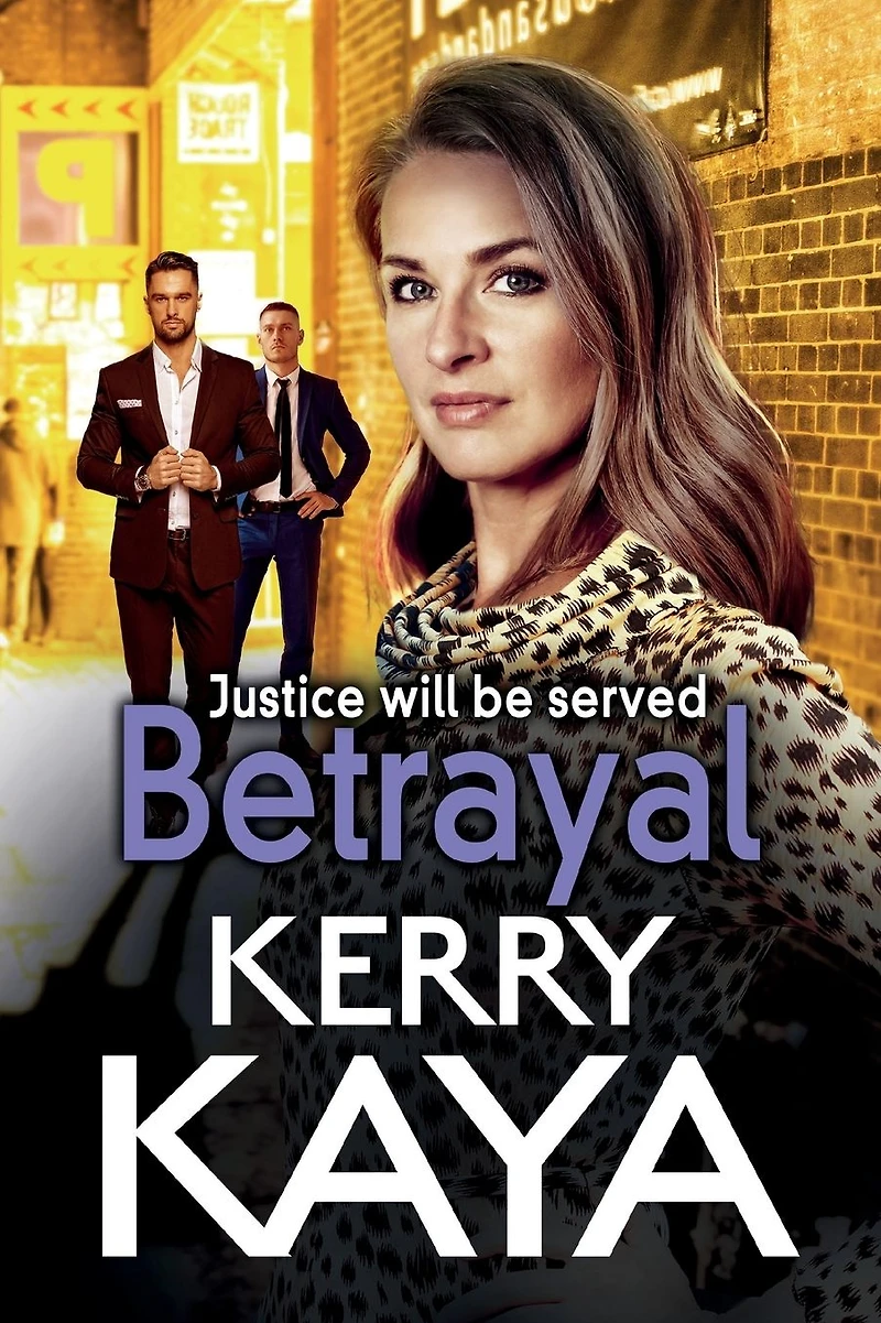 Betrayal: The start of a gritty gangland series from Kerry Kaya