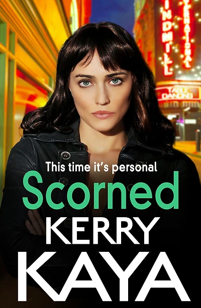 Scorned: A shocking, page-turning gangland crime thriller from Kerry Kaya