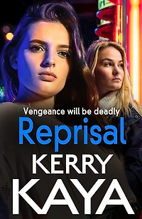 Reprisal: A gritty, page-turning gangland crime thriller from Kerry Kaya
