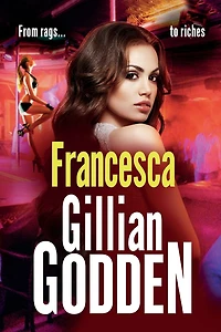 Francesca: A completely gripping gritty gangland thriller from Gillian Godden