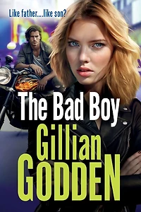 The Bad Boy: A gritty, edge-of-your-seat gangland thriller from Gillian Godden