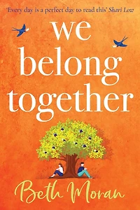 We Belong Together: The perfect heartwarming, feel-good read