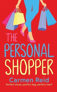 The Personal Shopper: A laugh-out-loud romantic comedy from bestseller Carmen Reid
