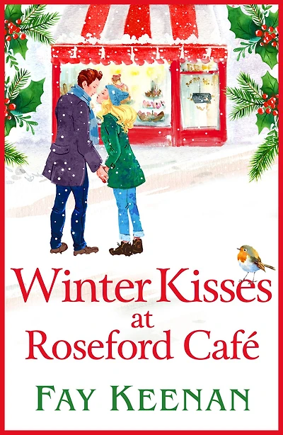 Winter Kisses at Roseford Café: An escapist, romantic festive read from Fay Keenan
