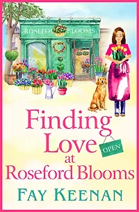 Finding Love at Roseford Blooms: The escapist, romantic read from Fay Keenan