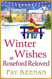 Winter Wishes at Roseford Reloved: An escapist, romantic festive read from Fay Keenan