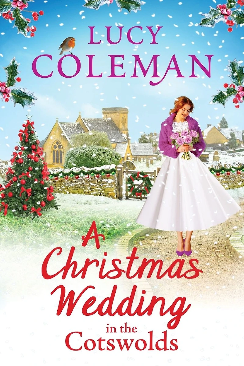 A Christmas Wedding the Cotswolds: Escape with Lucy Coleman for perfect uplifting festive read