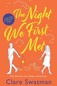 the Night We First Met: An unforgettable love story from author of Before Grow Old