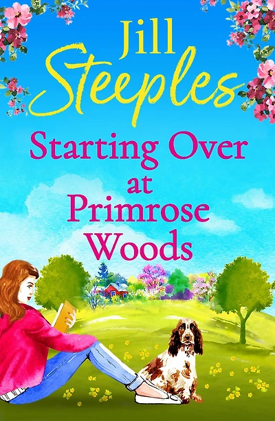 Starting Over at Primrose Woods: Escape to the countryside for start of an uplifting series from Jill Steeples