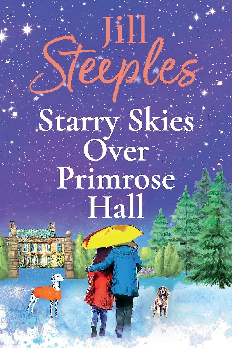 Starry Skies Over Primrose Hall: A completely beautiful, heart-warming romance from Jill Steeples