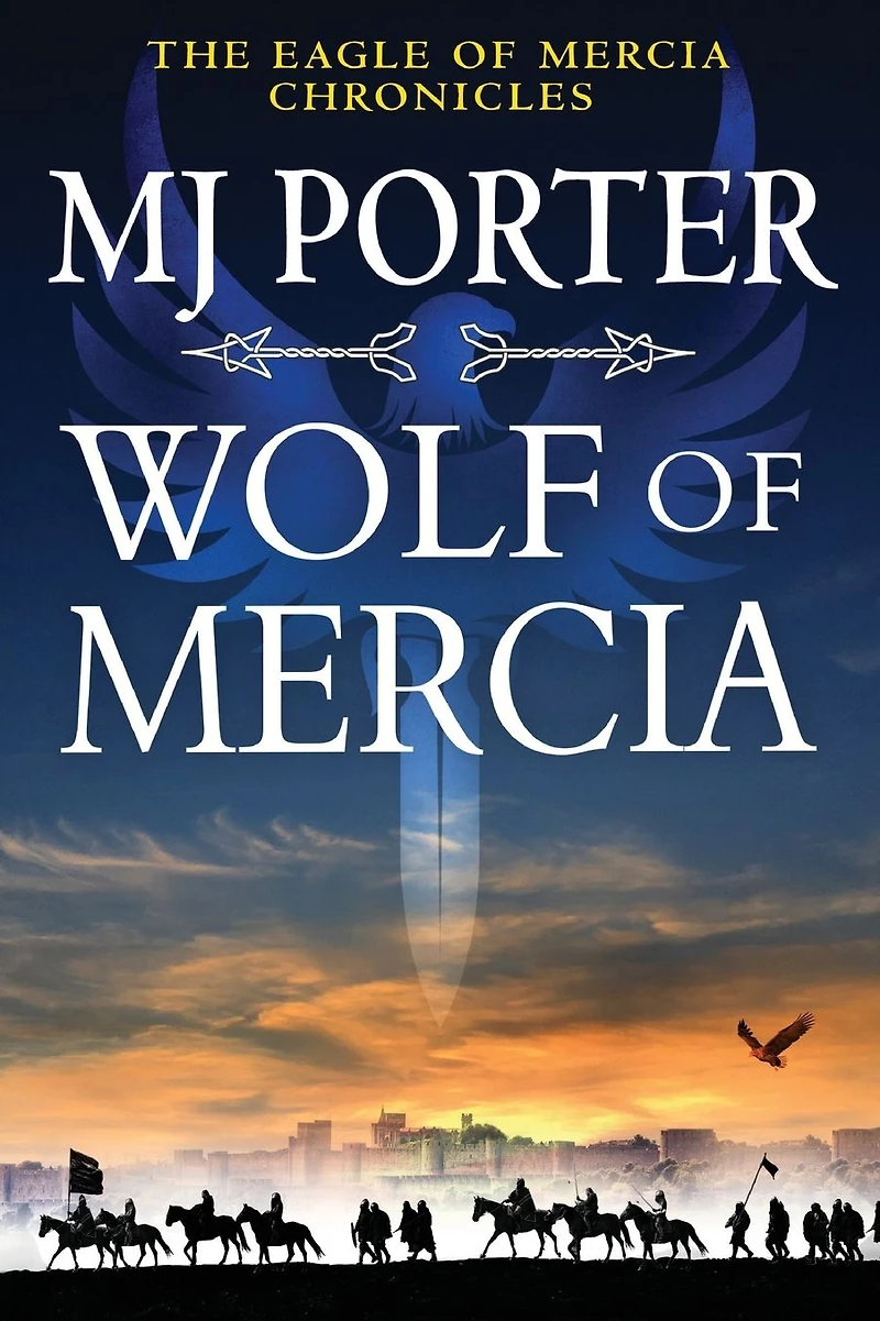 Wolf of Mercia: The action-packed historical thriller from MJ Porter
