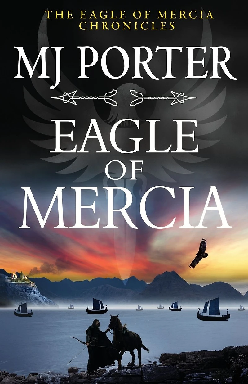 Eagle of Mercia: An action-packed historical adventure from MJ Porter