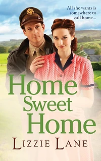 Home Sweet Home: An emotional historical family saga from Lizzie Lane
