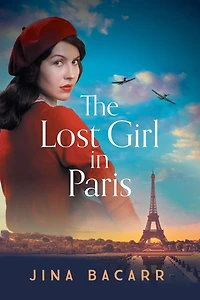 The Lost Girl Paris: A gripping and heartbreaking WW2 historical novel