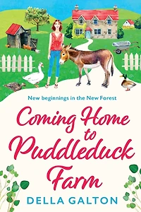 Coming Home to Puddleduck Farm: The start of a heartwarming series from Della Galton